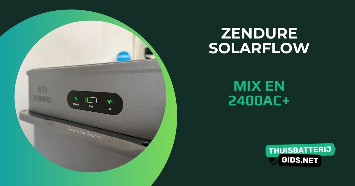 Zendure Mix vs 2400 AC+: welke thuisbatterij past bij jou?